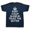 Funny Volleyball Setter Keep Calm Graphic 100% Cotton T-shirts Men Fashion Casual Tshirt Loose Oversized Streetwear T Shirt