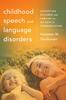 Книга Childhood Speech and Language Disorders : Supporting Children and Families On the Path To Communication