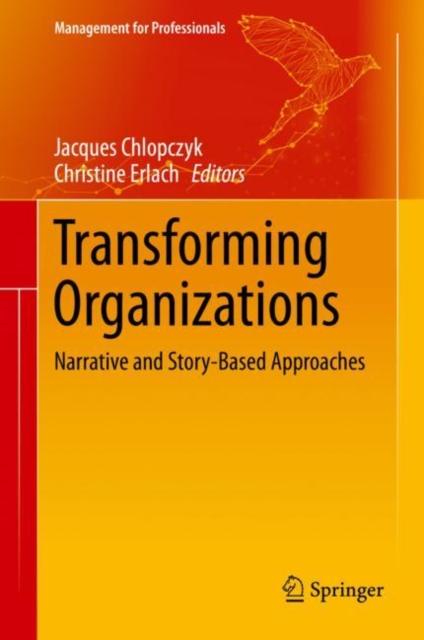 The Transforming Organizations : Narrative and Story-Based Approaches Book