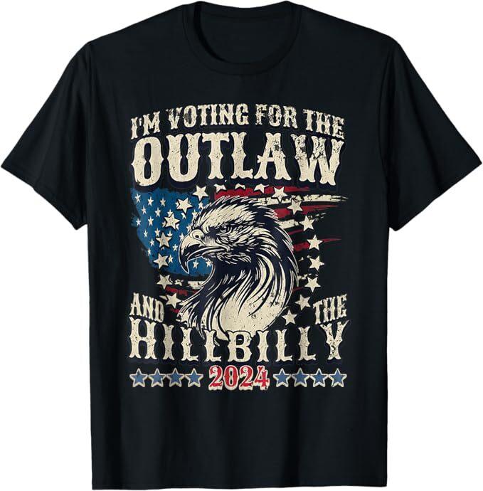 I'm Voting For the Outlaw and the Hillbilly 2024 Eagle Flag T-Shirt