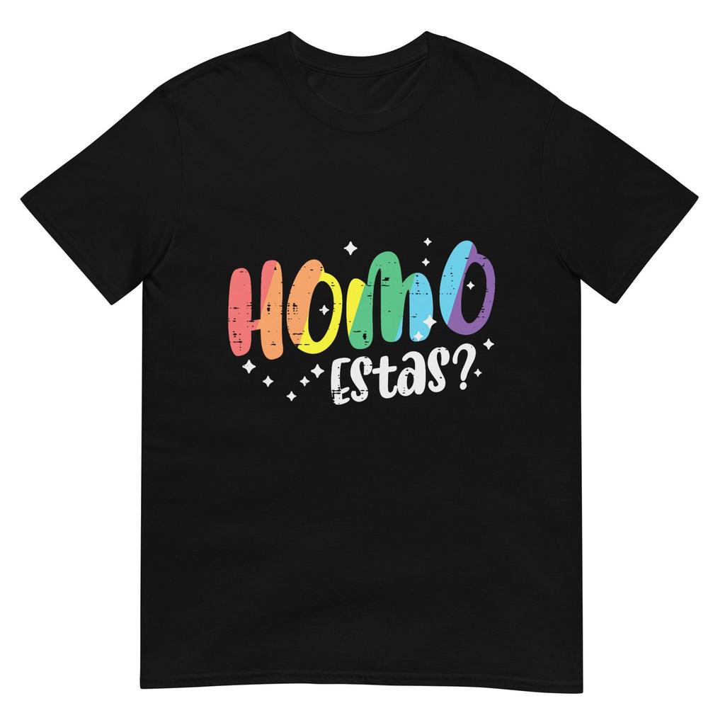 Gay Pride Homo Estas Funny Spanish Mexican Lgbtq Unisex Unisex Tshirt