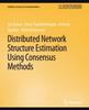 Книга Distributed Network Structure Estimation Using Consensus Methods