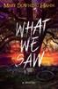 Книга What We Saw : A Thriller
