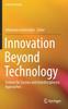 Книга Innovation Beyond Technology : Science for Society and Interdisciplinary Approaches