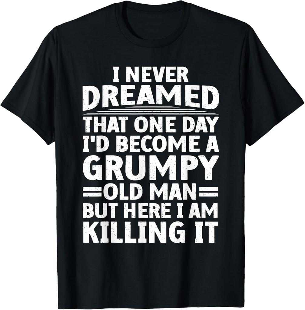 Funny Grumpy Old Man Art For Getting Old Men Dad Grandpa Gift Unisex T-Shirt