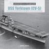Книга USS Yorktown (CV-5) : From Design and Construction To the Battles of Coral Sea and Midway