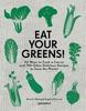 Книга Eat Your Greens! : 22 Ways To Cook a Carrot and 788 Other Delicious Recipes To Save the Planet