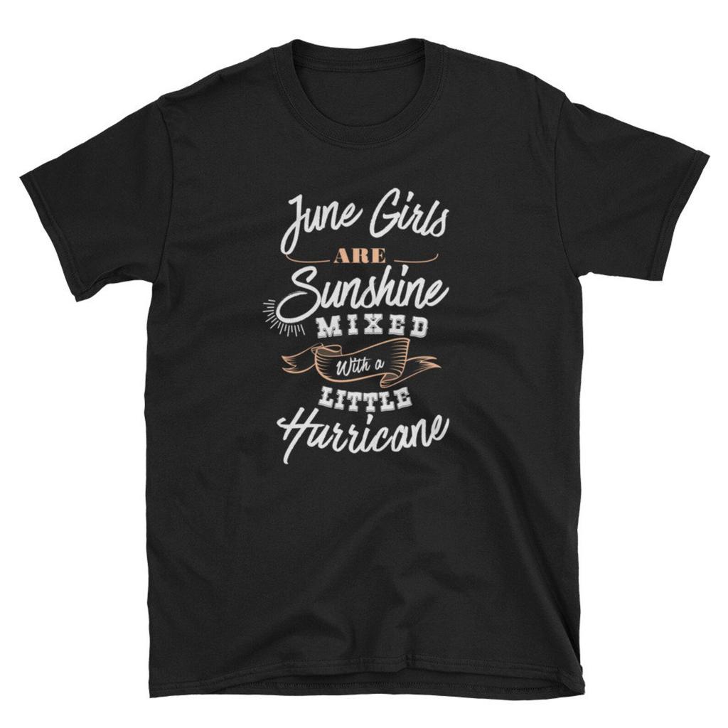 June Shirt, June Birthday Gift, June Birthday, Birthday Shirt, Born In June, June Girls Are Sunshine Mixed With A Little Hurricane