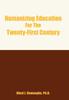 Книга Humanizing Education For The Twenty First Century by Obed I. Onwuegbu - Hardback