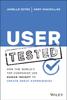 The User Tested : How the World's Top Companies Use Human Insight To Create Great Experiences Book