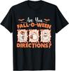 Are You Fall O Ween Directions Fall Teacher Halloween Ghost T-Shirt