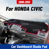 Для HONDA CIVIC 2006-2010 Автомобильный коврик на панель приборов Анти-УФ чехол на приборную панель Коврик на приборную панель Солнцезащитная подушка Ковер Защитные аксессуары