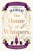 Книга The House of Whispers : The Thrilling New Novel from the Bestselling Author of The Clockwork Girl!