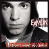 CD EAMON - I Don't Want You Back 82876583702 Jive 2004 US Rap & Hip-Hop/R&B Used