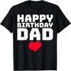 Happy Birthday Dad T-Shirt