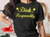 Comfort Colors Pickleball T-Shirt Dink Responsibly Funny Player Apparel