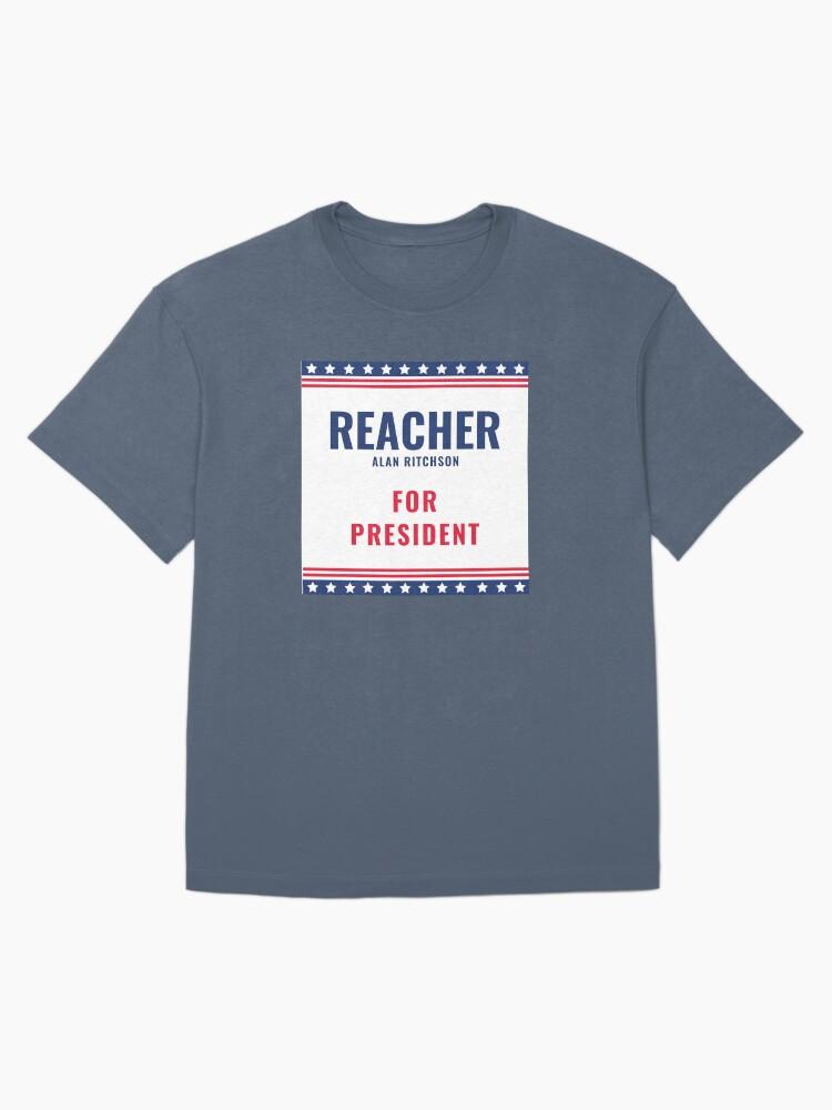 The Action Reacher for president - Alan Ritchson for president Oversized T-Shirt