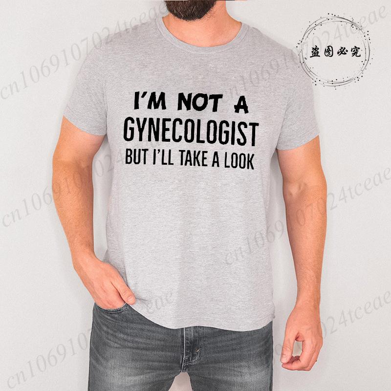 Im Not A Gynecologist But Ill Take A Look T-shirt Vintage Clothes Plain Mens Funny T Shirts Vintage Clothing Harajuku Streetwear