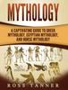 The Mythology : A Captivating Guide To Greek Mythology, Egyptian Mythology and Norse Mythology Book