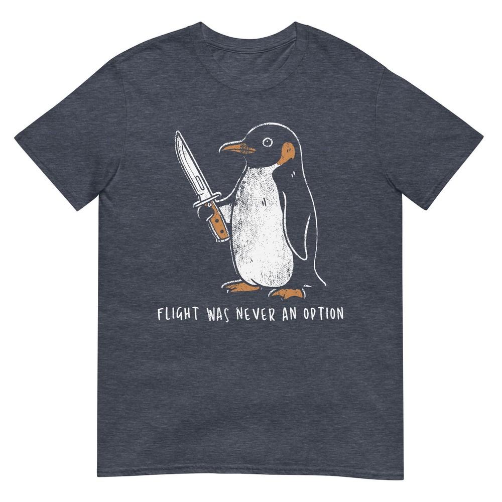 Flight Was Never An Option Funny Penguin With Knife TShirt