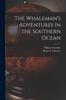 Книга The Whaleman's Adventures In the Southern Ocean