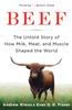 Книга Beef : The Untold Story of How Milk, Meat, and Muscle Shaped the World