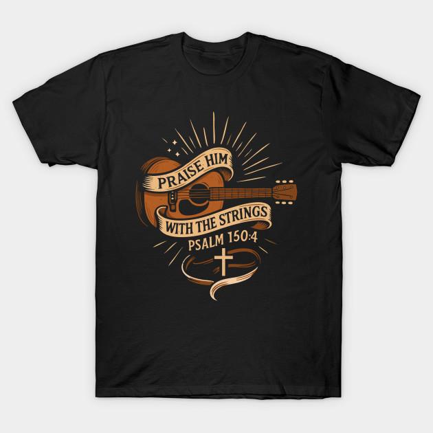 Asian Size Men Black Print T-shirt Praise Him With The Strings Jesus Acoustic Guitar Christian No-Cut Heat Transfer Print Cotton Tshirt