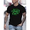 Sorry I Don'T Care Green Letterprints Men T-Shirt Summer Breathable Cotton Loose T Shirts All-Match O-Neck Soft Unisex Clothes