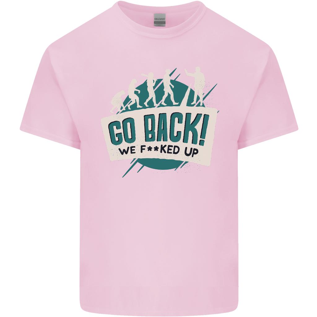 Go Back We Fooked Up Evolution EnvironUnisext Unisexs Light Cotton TShirt