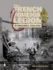 Книга The French Foreign Legion In Indochina, 1946-1956 : History ??? Uniforms ??? Headgear ??? Insignia ??? Weapons ??? Equipment