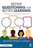 Книга Better Questioning for Better Learning : Strategies for Engaged Thinking