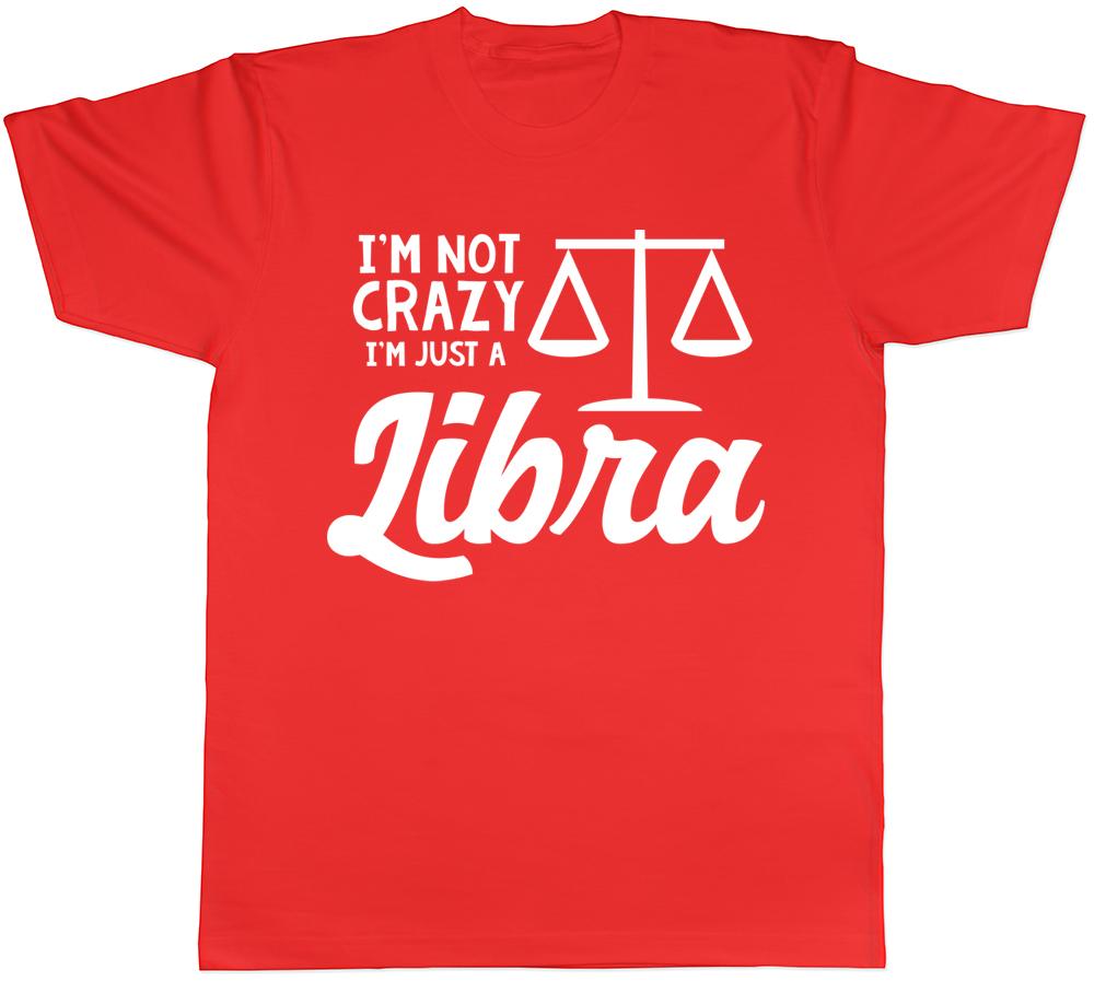 Im Not Crazy Im Just a Libra Unisexs Unisexs Ladies Unisex TShirt