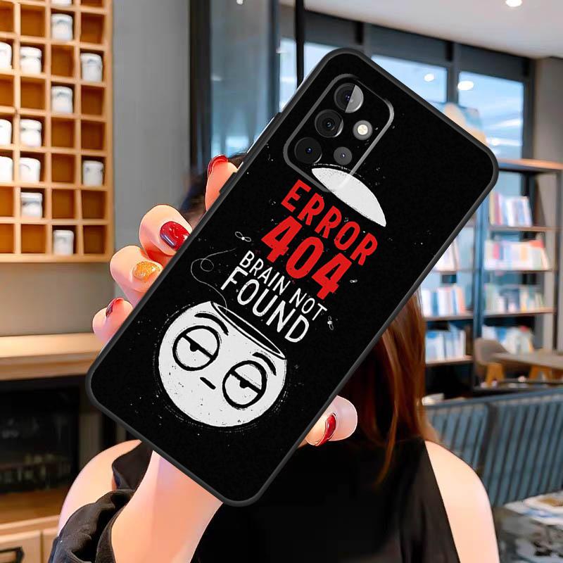 Error 404 not found Case For Samsung Galaxy A53 A56 A36 A06 A13 A32 A12 A22 A52 A35 A26 A16 A55 A15 A54 A34 A14