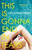 The This Is Gonna End In Tears : The Novel That Makes a Summer Book