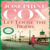 Let Loose the Tigers by Josephine Cox Paperback Book 9781035417230