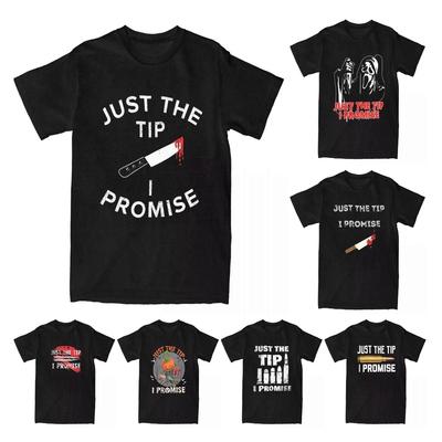 Just The Tip I Promise Pun Knife Funny Halloween T Shirts for Unisex Cotton Leisure TShirts Horror Scary Tees Clothing Printing