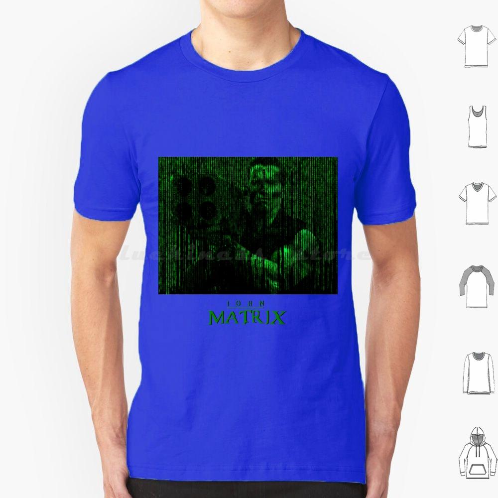John Matrix In The Matrix Green Font T Shirt 6xl Cotton Cool Tee Matrix The Matrix Enter The Matrix Movie Red Pill Science