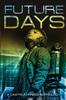 Книга Future Days : A Collection of Sci-fi & Fantasy Adventure Short Stories : 1