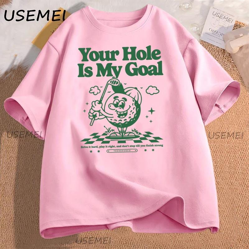 Your Hole Is My Goal Funny Golf T Shirt Casual Humor Short Sleeve Tshirt Harajuku Graphic Tees Cotton Streetwear Clothing Y2k
