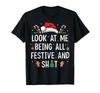 Look At Me Being All Festive Funny Christmas Unisex Black Shirt