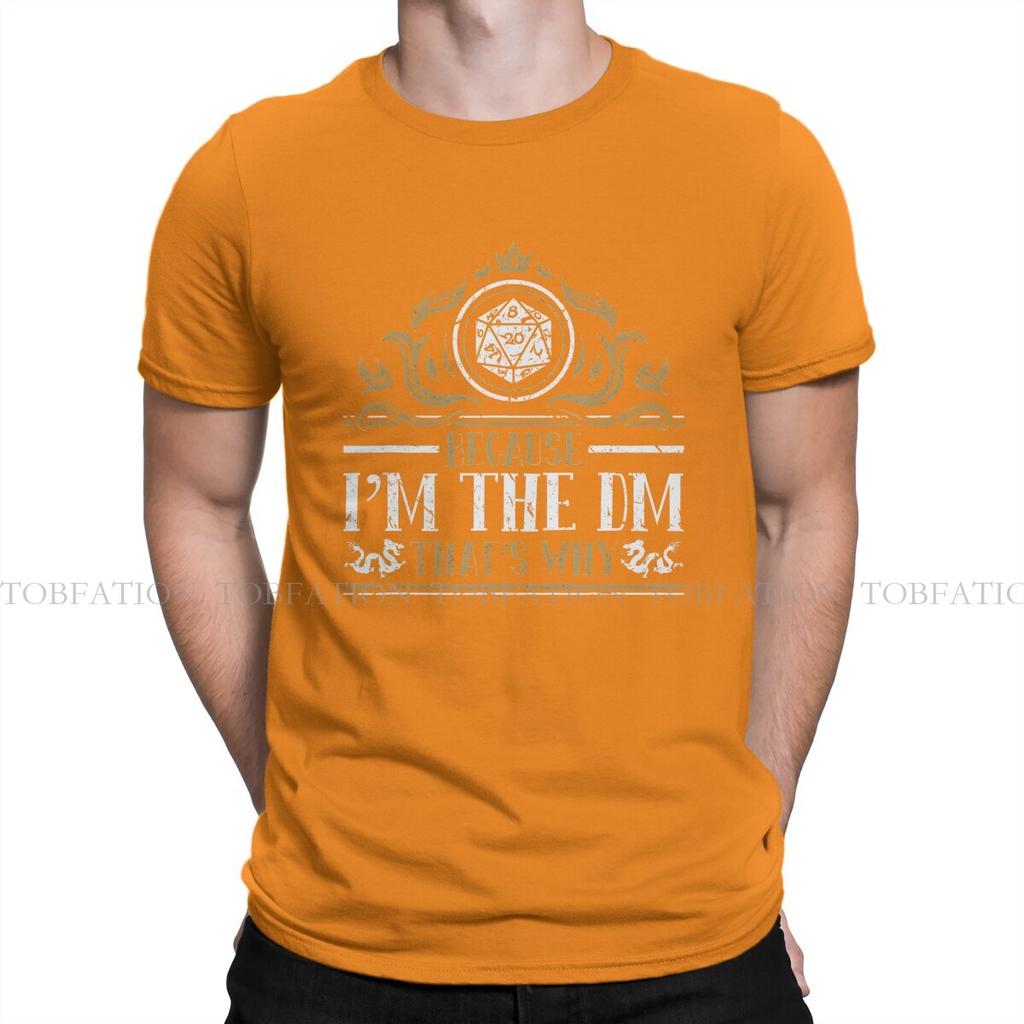 Because Im The Dm Thats Why Special Tshirt Dnd Dices Game Comfortable Hip Hop Gift Idea T Shirt Stuff Ofertas
