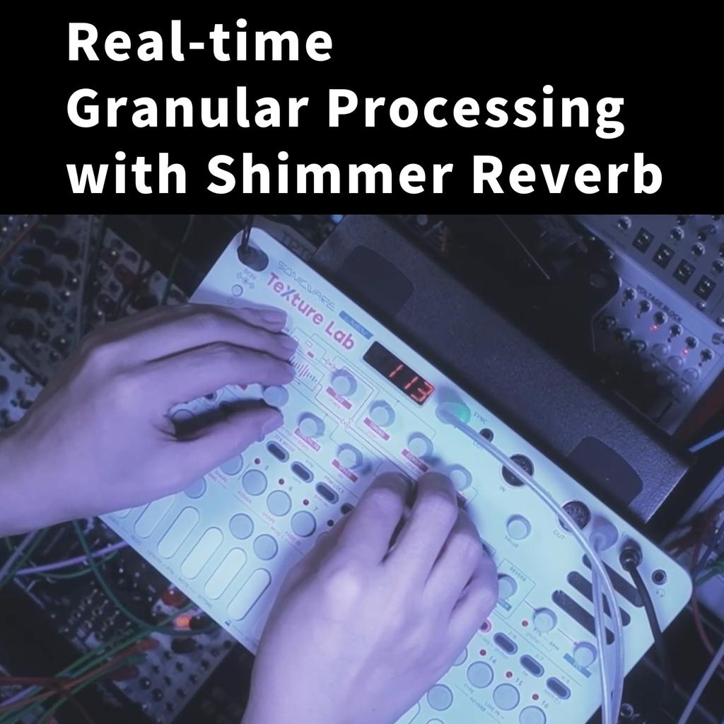 SONICWARE LIVEN Texture Lab 4 Equipped with a Majestic Shimmer Reverb That Stacks Reverberation Layers Over an 128 Step Sequencer That Can Dynamically
