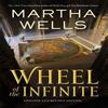 Wheel of the Infinite by Martha Wells Paperback Book 9781250861375