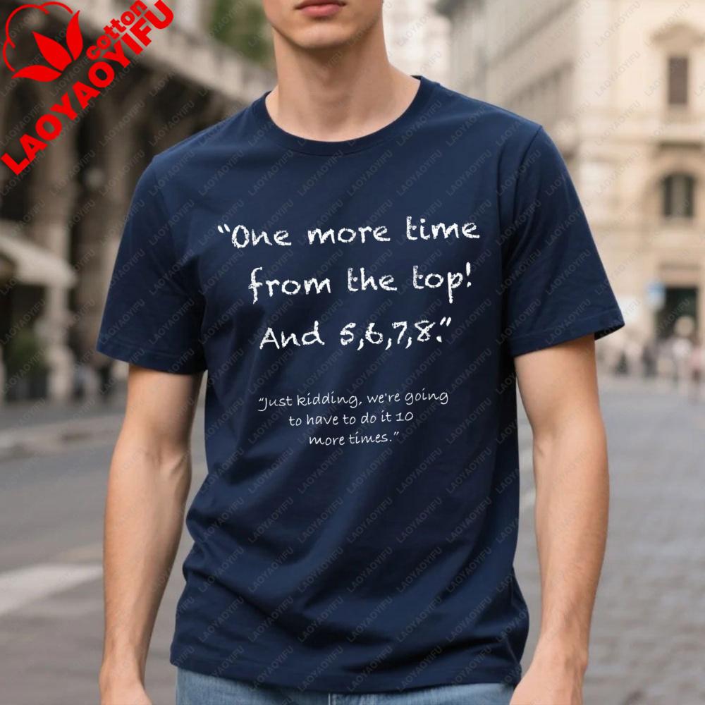 Funny One More Time From The Top 5678 TShirt Unisex Dance Teacher Joke Print Shirt Sarcastic Dancer Casual Tee Unisex Unisex Tops