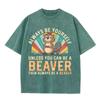 2026 Always Be Yourself Unless You Can Be A Beaver Vintage Retro Sunburst Graphic Beige Washed T Shirt Funny Wildlife Casual Ove