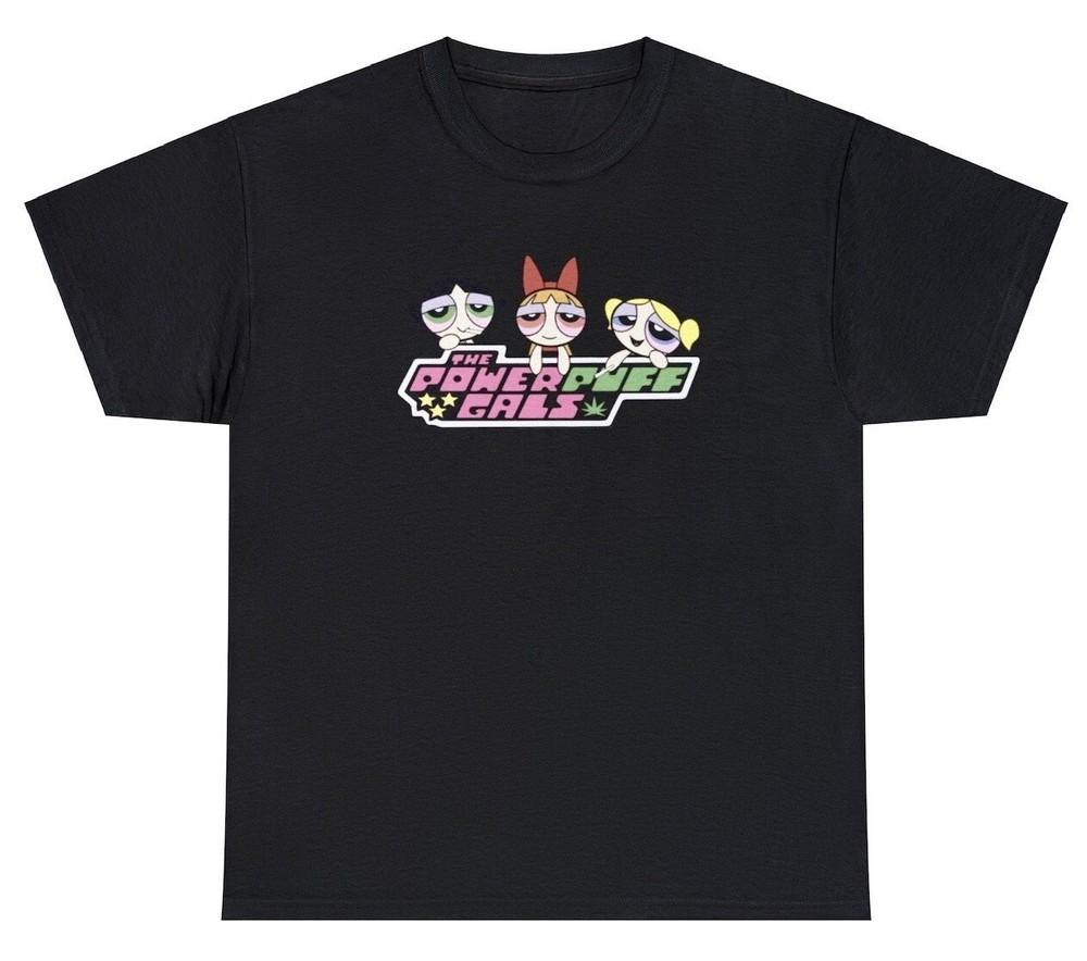 The Powerpuff Girls T Shirt Funny Parody Stoner Rave Festival Weed Unhinged Tee