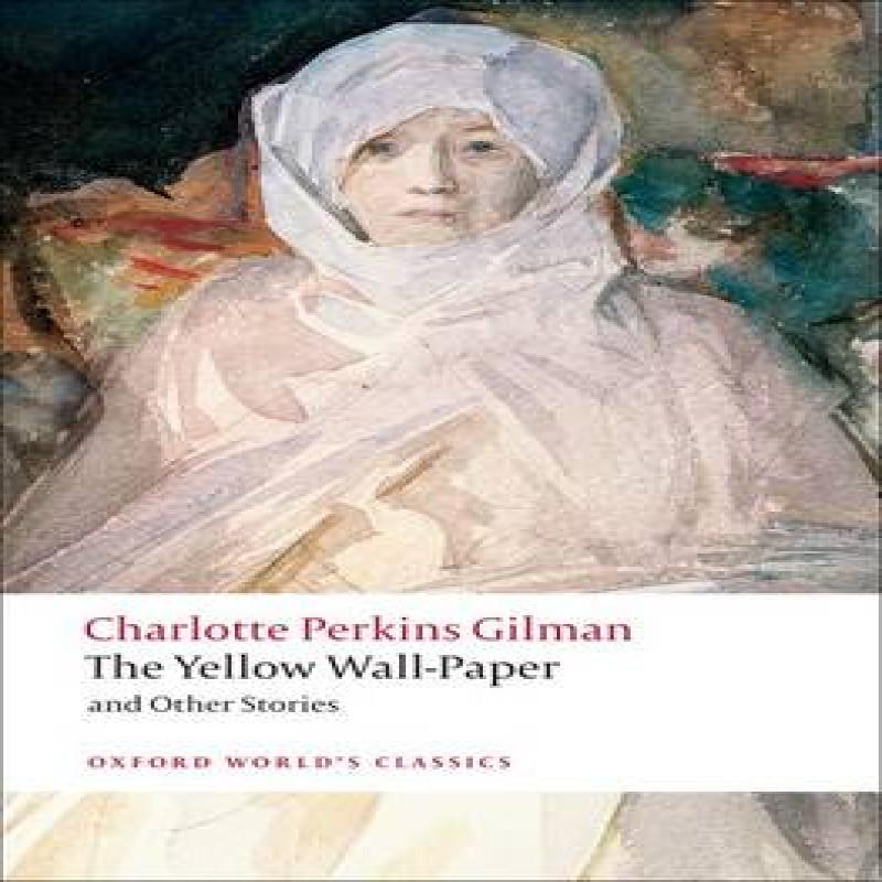 The Yellow WallPaper and Other Stories by Charlotte Perkins Gilman Paperback Book 9780199538843