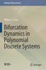 Книга Bifurcation Dynamics In Polynomial Discrete Systems