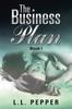 Книга The Business Plan : Book I