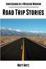 The Confessions of a Weekend Warrior: Road Trip Stories Book